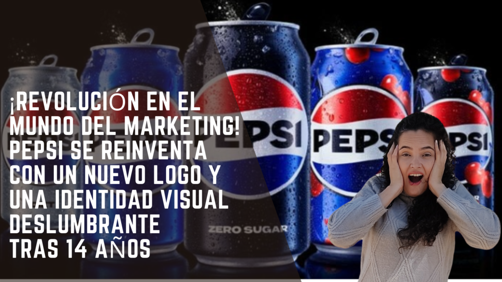 ¡Pepsi da un Giro Radical con su Nuevo Look en su Aniversario 125!